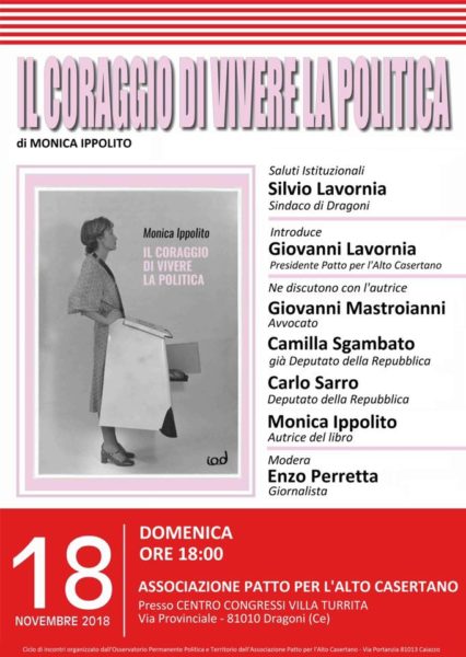 LOCANDINA PRESENTAZIONE LIBRO IPPOLITO A DRAGONI DRAGONI: IL CORAGGIO DI VIVERE LA POLITICA, OGGI LA PRESENTAZIONE DEL LIBRO DI MONICA IPPOLITO