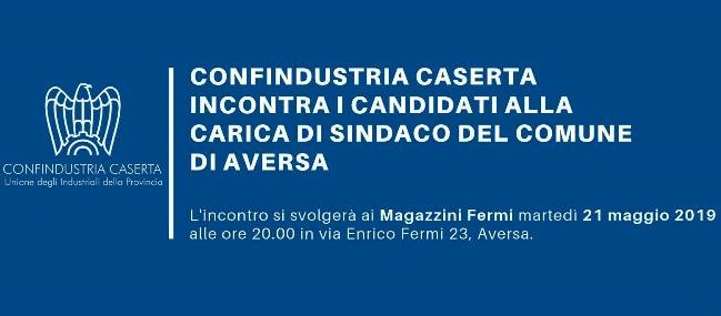 Evento COMUNALI, AVERSA: MARTEDÌ 21 MAGGIO L’INCONTRO CON I CANDIDATI A SINDACO