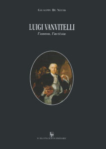 Vanvitelli 300 214x300 REGGIA: PRESENTAZIONE ON LINE DEL LIBRO LUIGI VANVITELLI LUOMO, LARTISTA