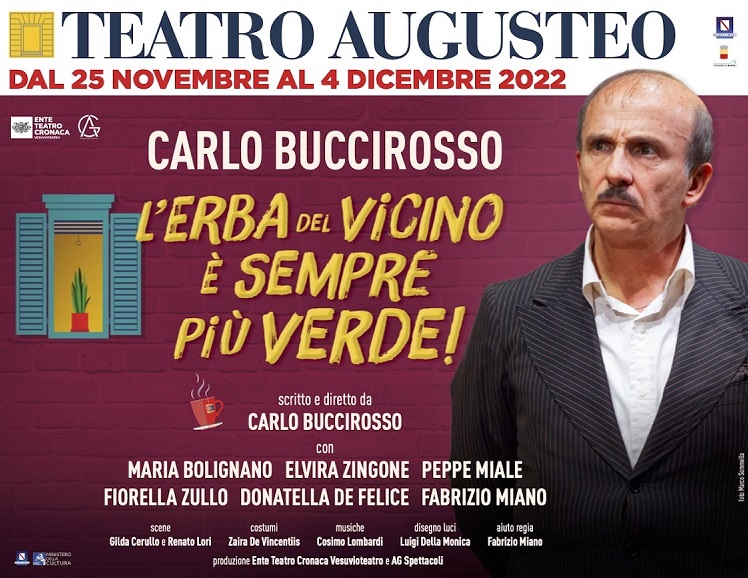 Lerba del vicino e sempre piu verde NAPOLI, AL TEATRO AUGUSTEO CARLO BUCCIROSSO IN “L’ERBA DEL VICINO È SEMPRE PIÙ VERDE!”