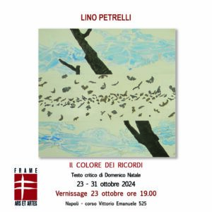 cs.FAA .Petrelli 300x300 NAPOLI, IL COLORE DEI RICORDI: NUOVA MOSTRA DI LINO PETRELLI ALLA FRAME ARS ARTE